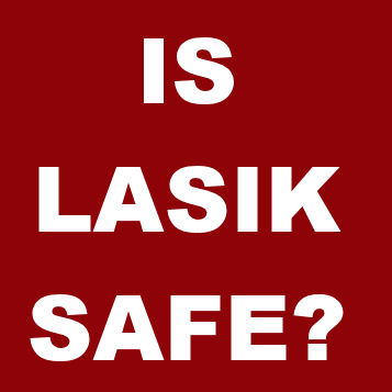 Is LASIK safe?